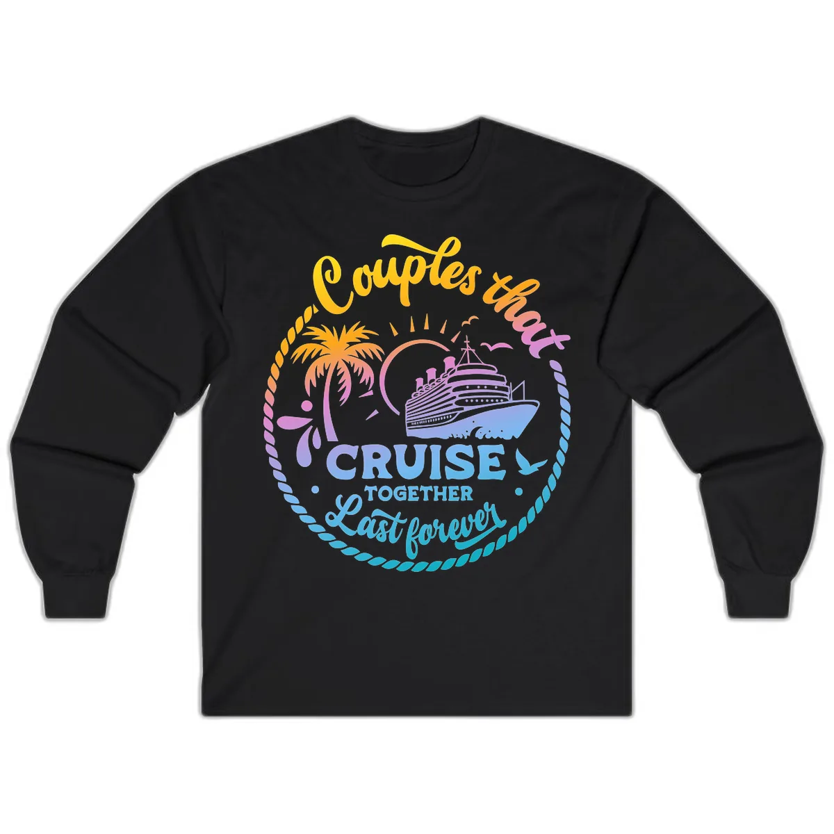 Couples That Cruise Together Last Forever Long Sleeve in Black