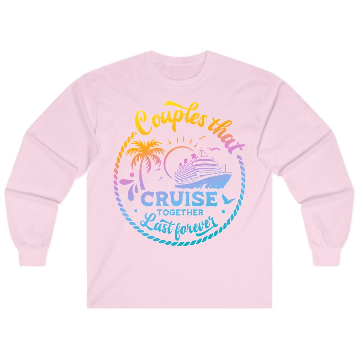 Couples That Cruise Together Last Forever Long Sleeve in Light Pink