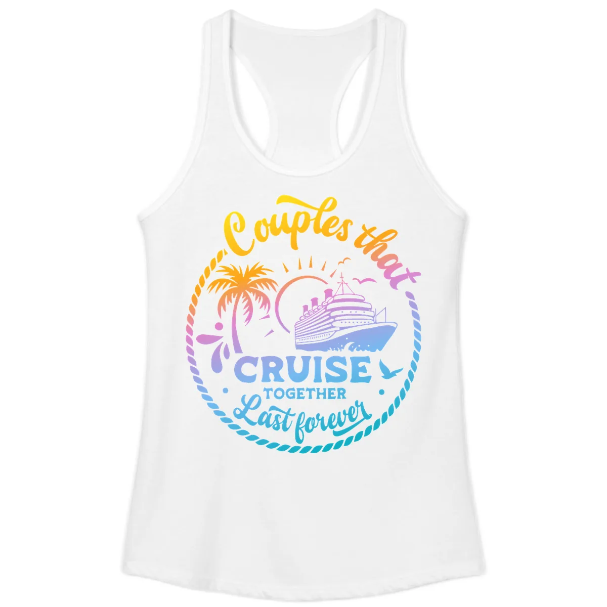 Couples That Cruise Together Last Forever Ladies Tank in White