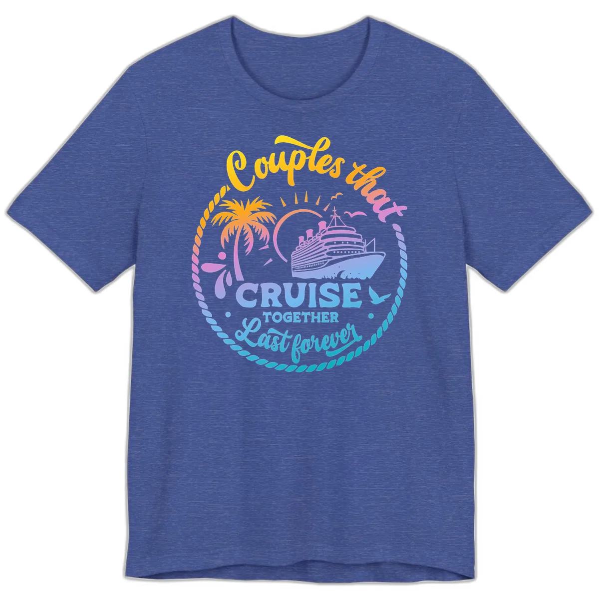 Couples That Cruise Together Last Forever Premium T-Shirt in Heather True Royal