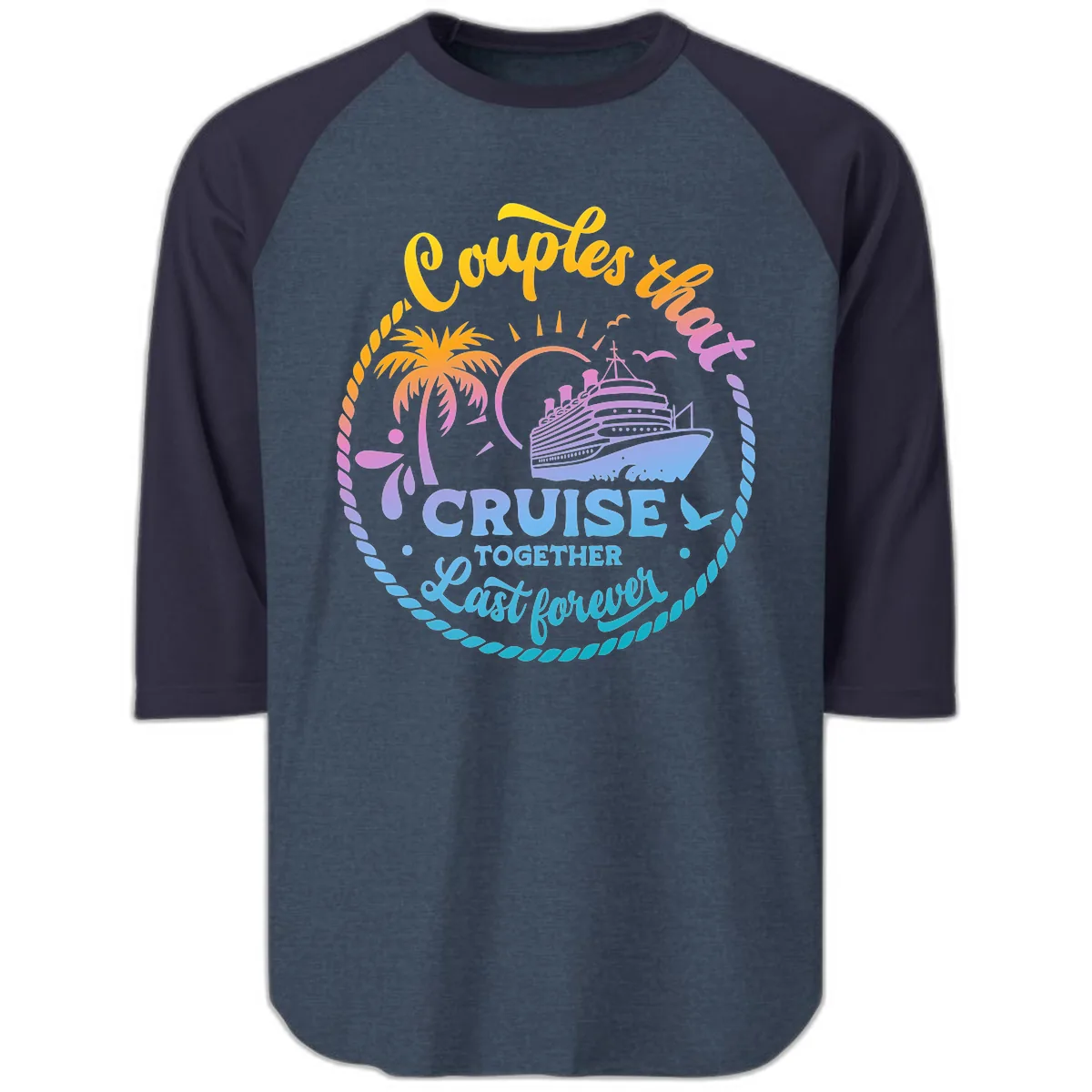 Couples That Cruise Together Last Forever Raglan 3/4 in Heather Denim Navy