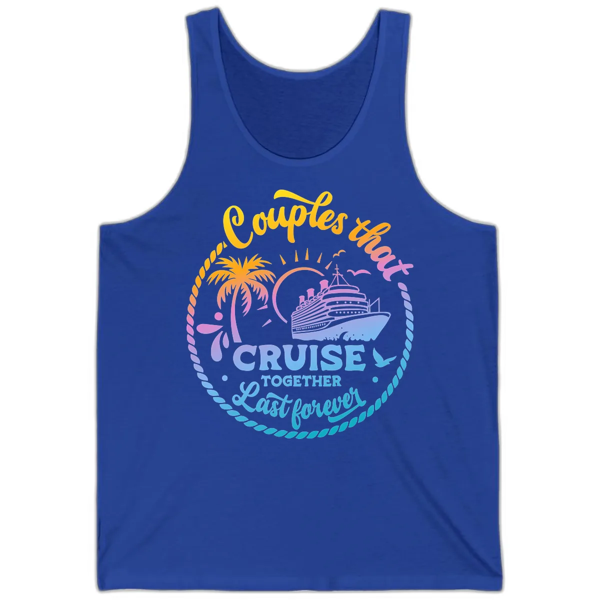 Couples That Cruise Together Last Forever Tank in True Royal