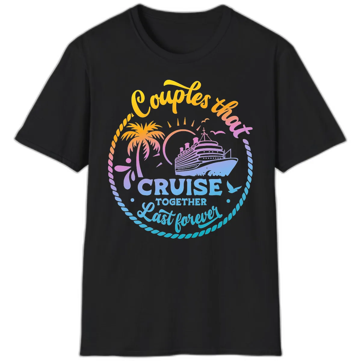 Couples That Cruise Together Last Forever T-Shirt in Black