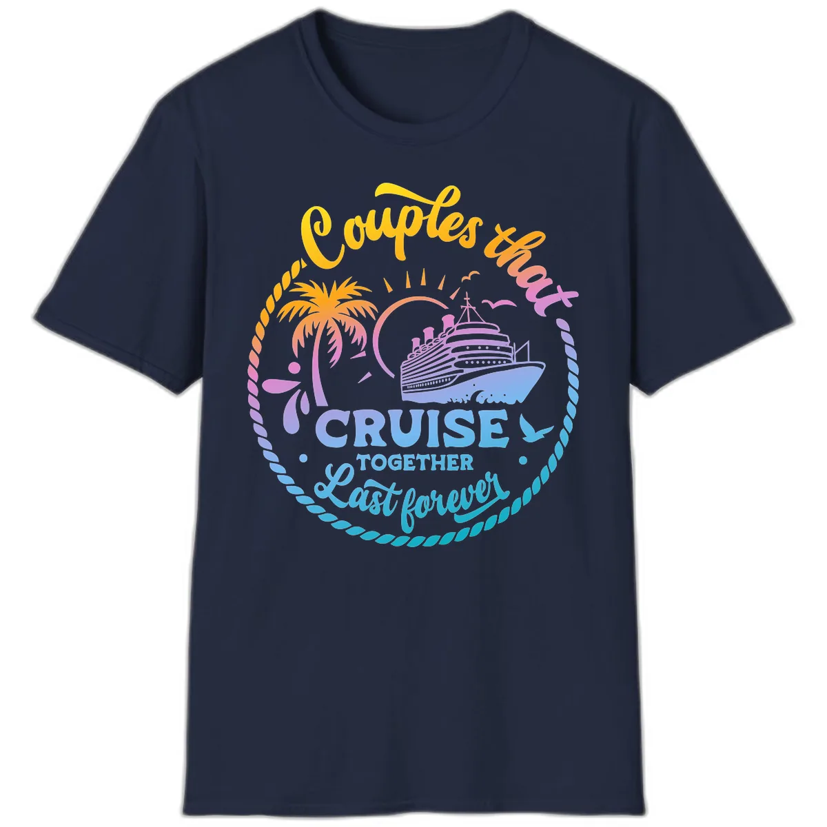 Couples That Cruise Together Last Forever T-Shirt in Navy