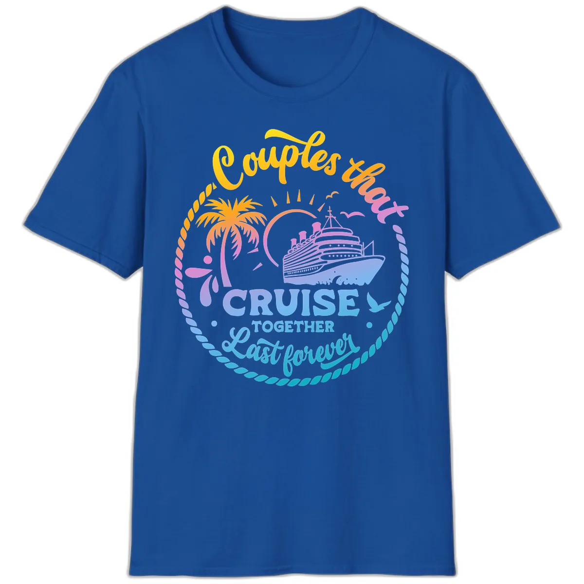 Couples That Cruise Together Last Forever T-Shirt in Royal