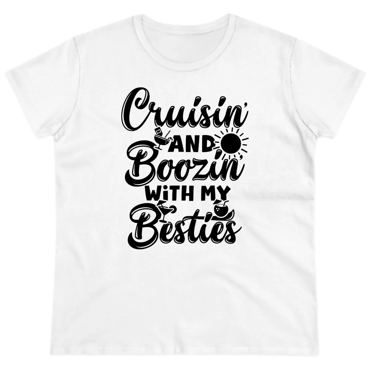 Cruisin And Boozin With My Besties Ladies Tee in White
