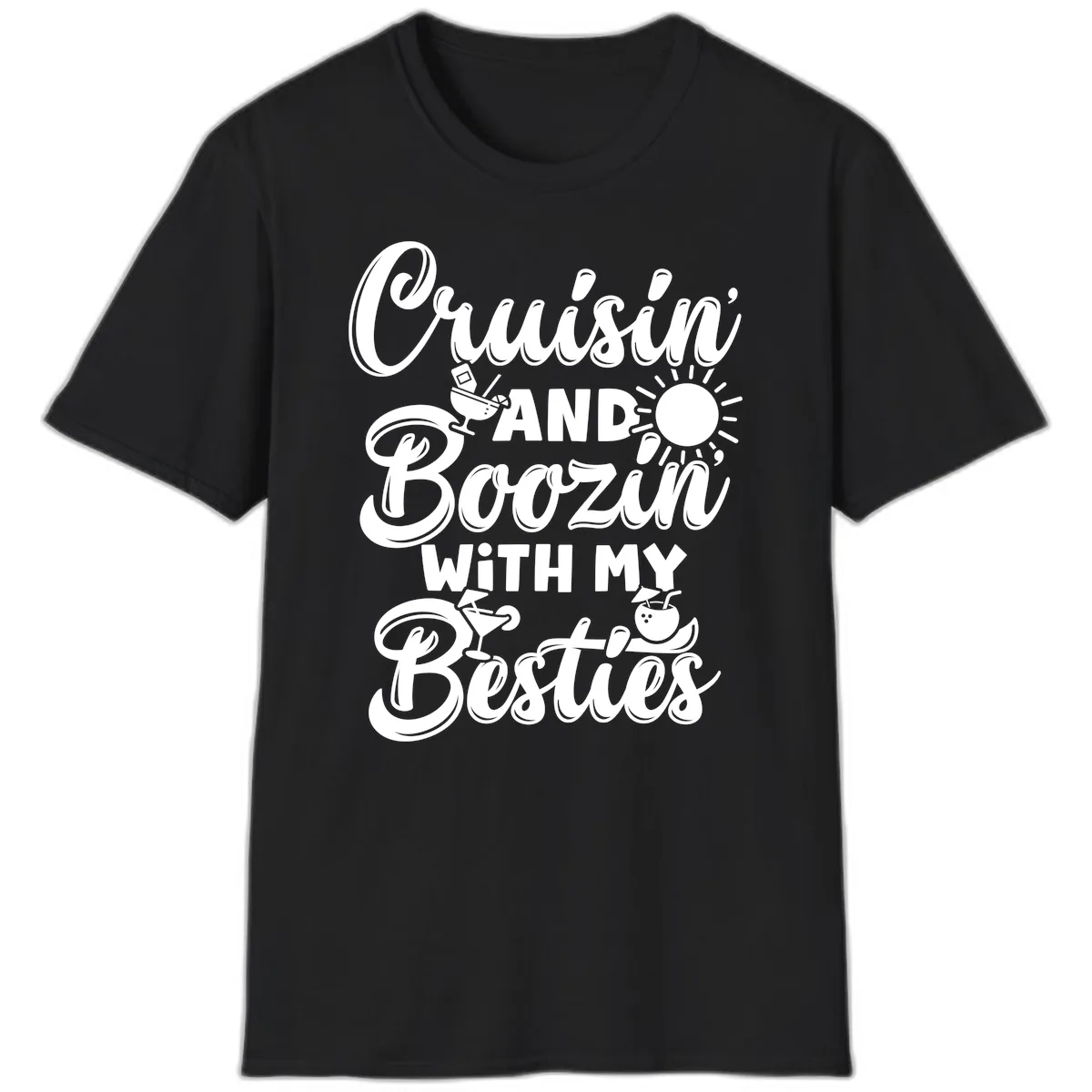 Cruisin And Boozin With My Besties T-Shirt in Black