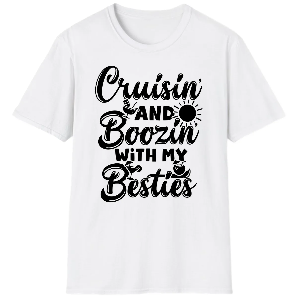 Cruisin And Boozin With My Besties T-Shirt in White