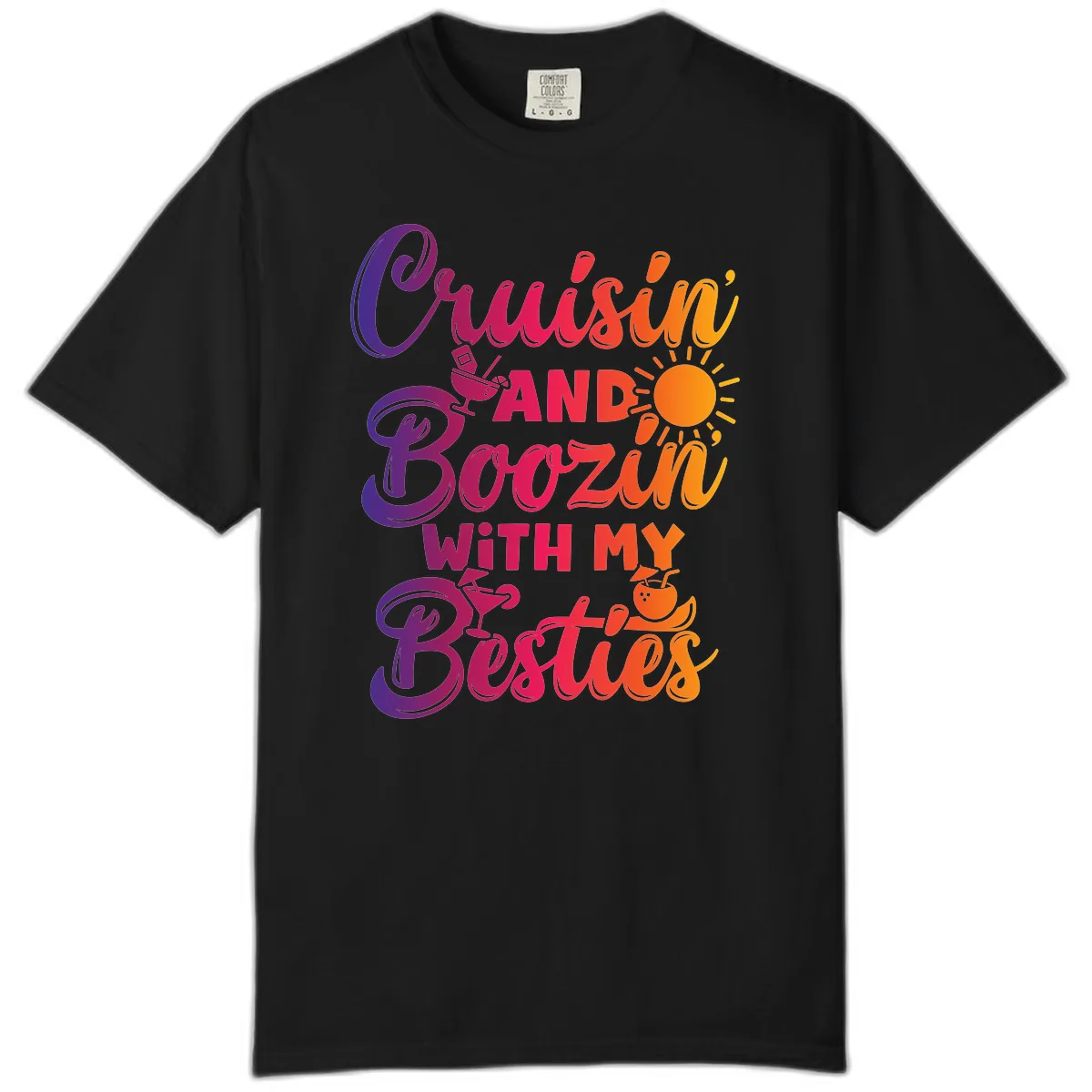 Cruisin And Boozin With My Besties Comfort Color in Black