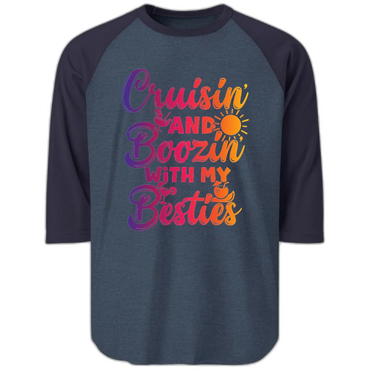 Cruisin And Boozin With My Besties Raglan 3/4 in Heather Denim Navy