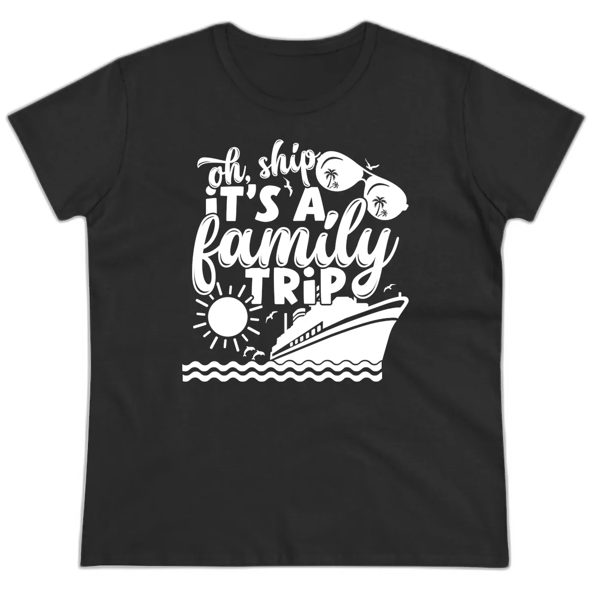 Oh Ship It's A Family Trip Design Ladies Tee in Black