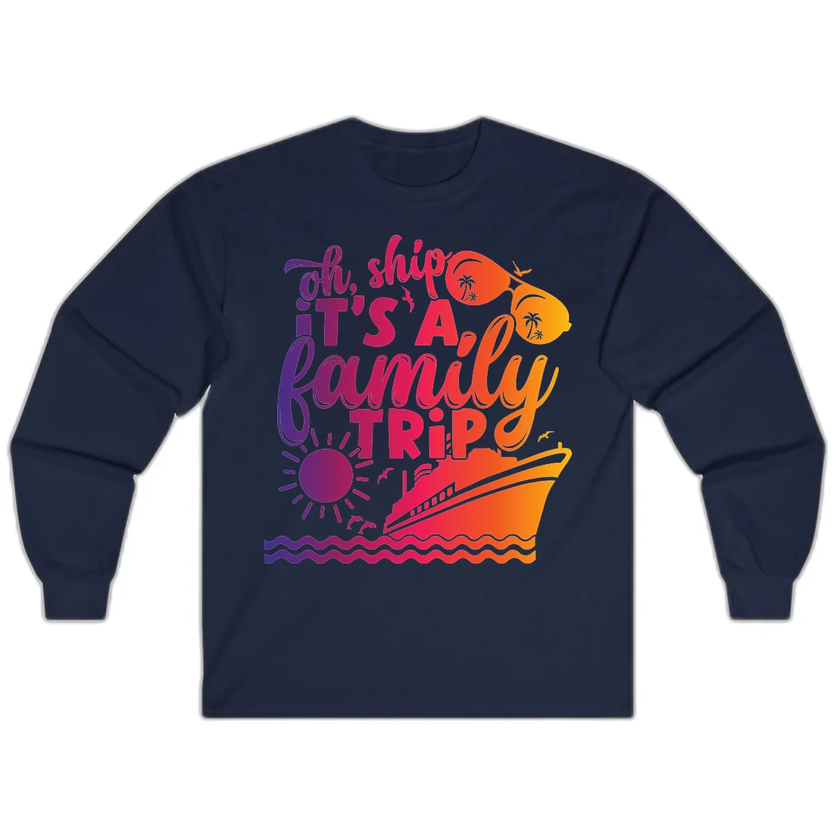 Oh Ship It's A Family Trip Design Long Sleeve in Navy
