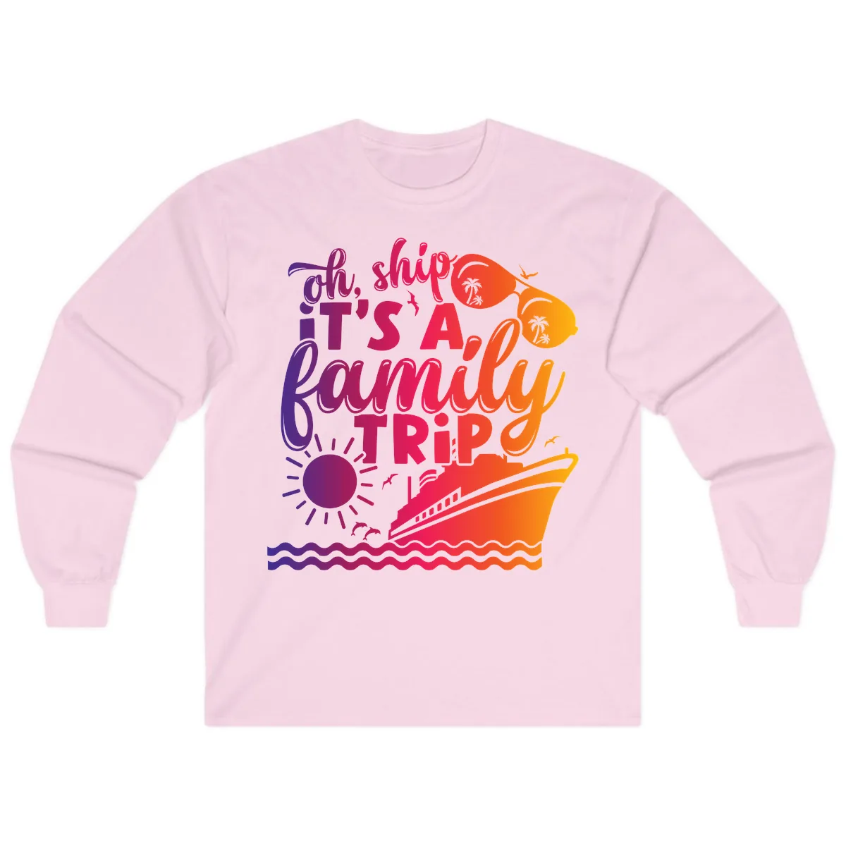 Oh Ship It's A Family Trip Design Long Sleeve in Light Pink