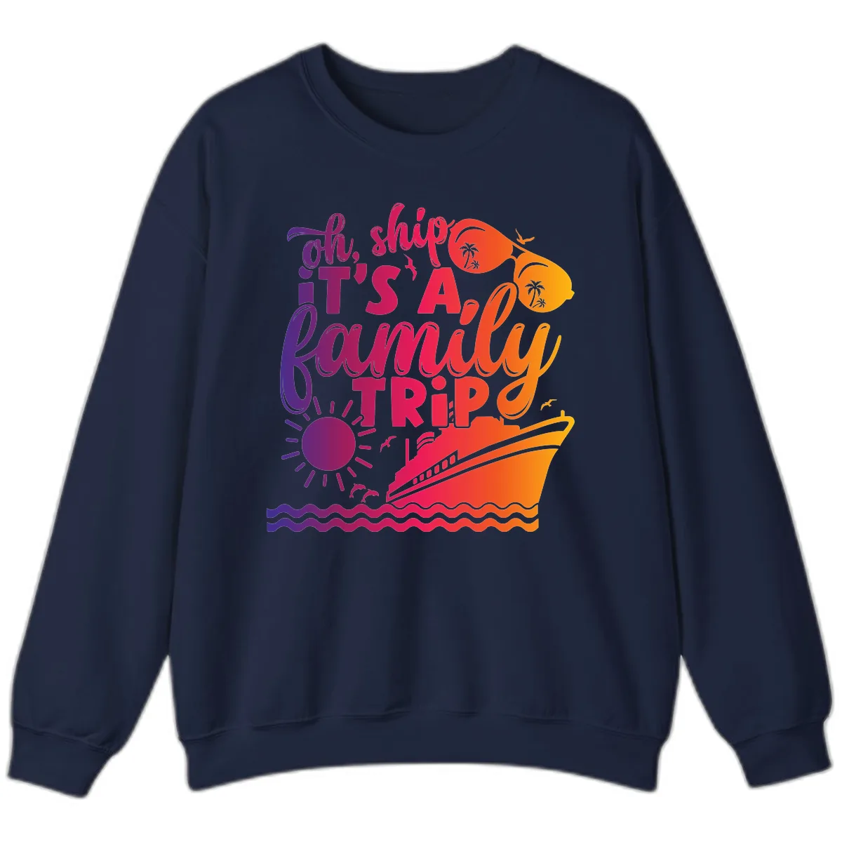 Oh Ship It's A Family Trip Design Sweatshirt in Navy
