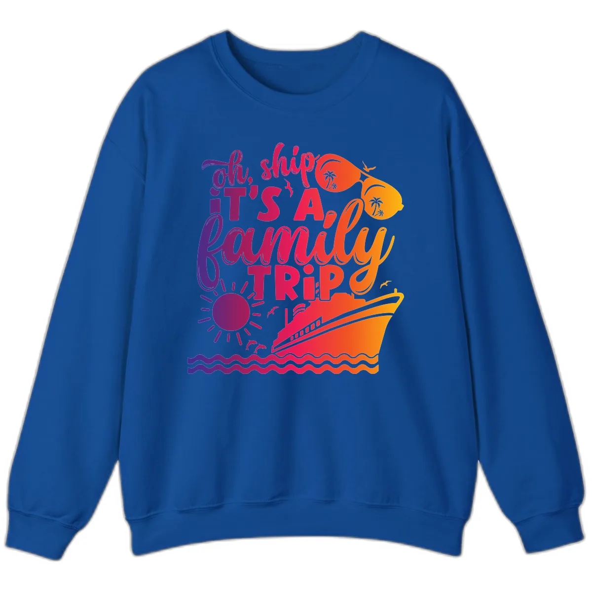 Oh Ship It's A Family Trip Design Sweatshirt in Royal