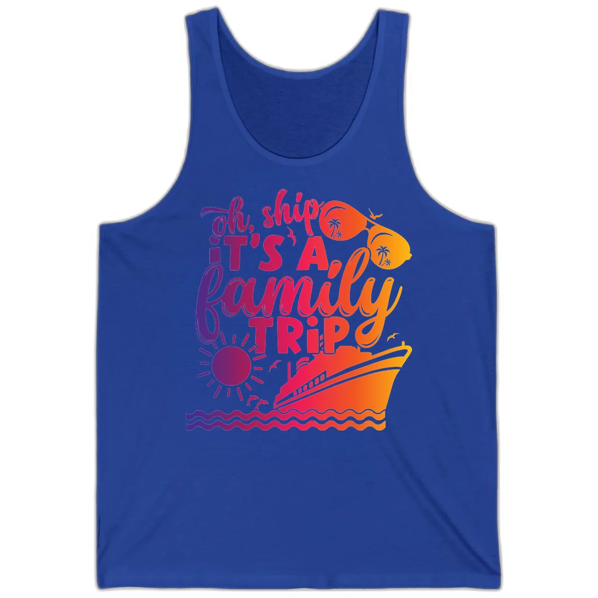 Oh Ship It's A Family Trip Design Tank in True Royal