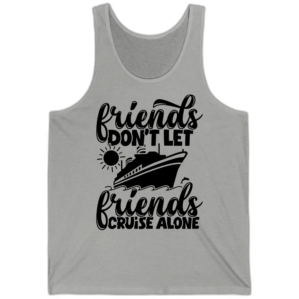 Friends Don't Let Friends Cruise Alone Tank in Athletic Heather
