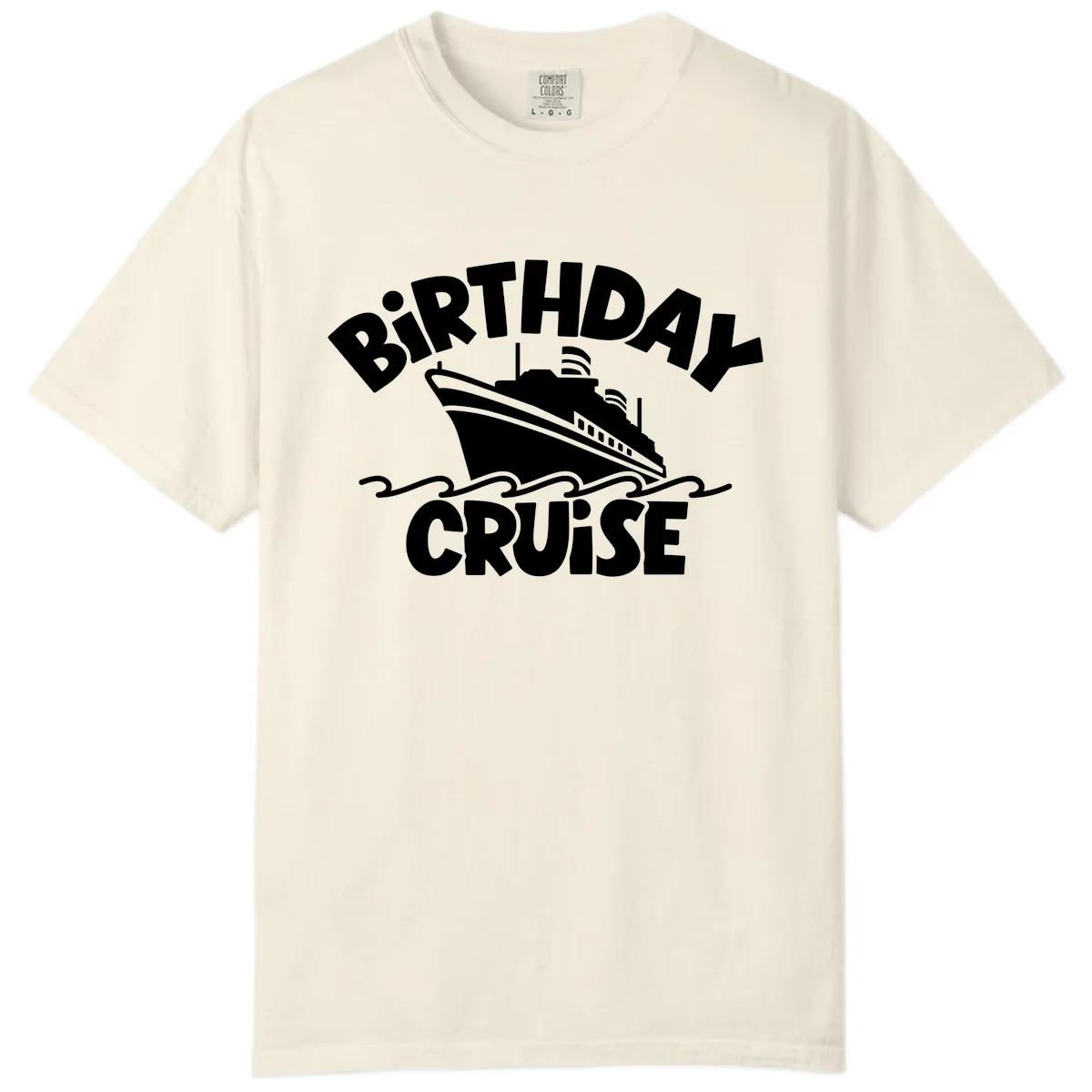 Birthday Cruise Ship Fun Comfort Color in Ivory