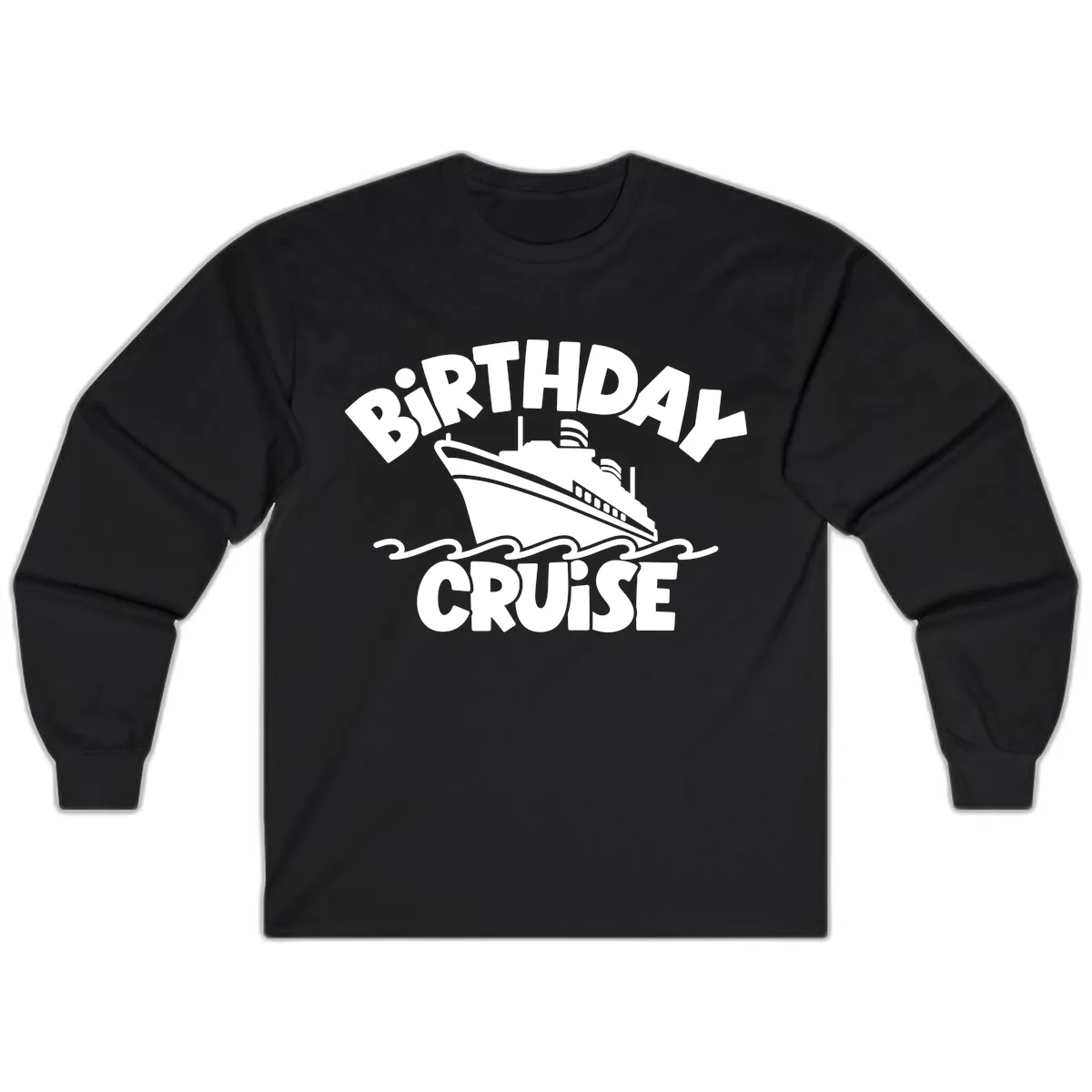 Birthday Cruise Ship Fun Long Sleeve in Black