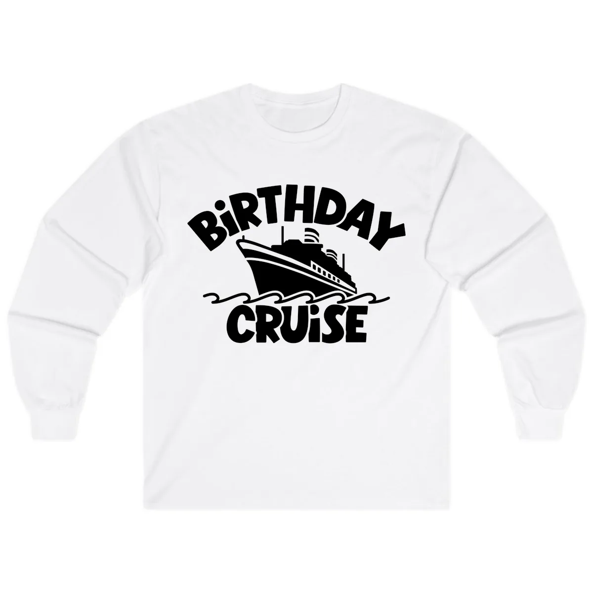Birthday Cruise Ship Fun Long Sleeve in White