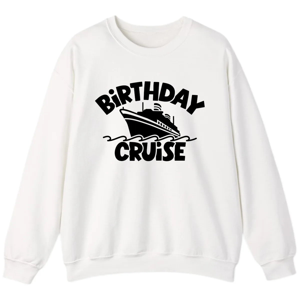 Birthday Cruise Ship Fun Sweatshirt in White