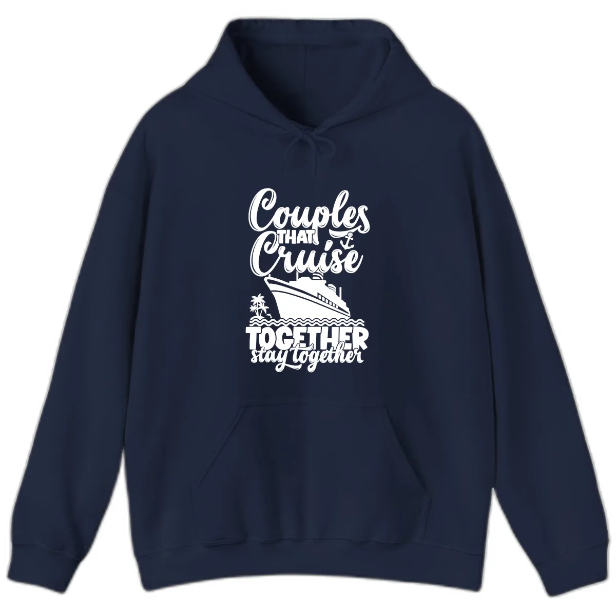 Couples That Cruise Together Stay Together Hoodie in Navy