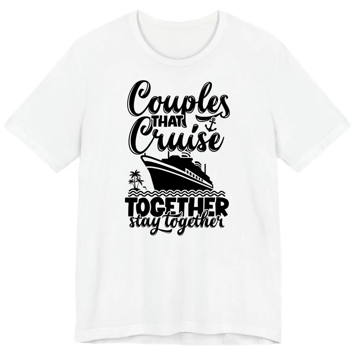 Couples That Cruise Together Stay Together Premium T-Shirt in White