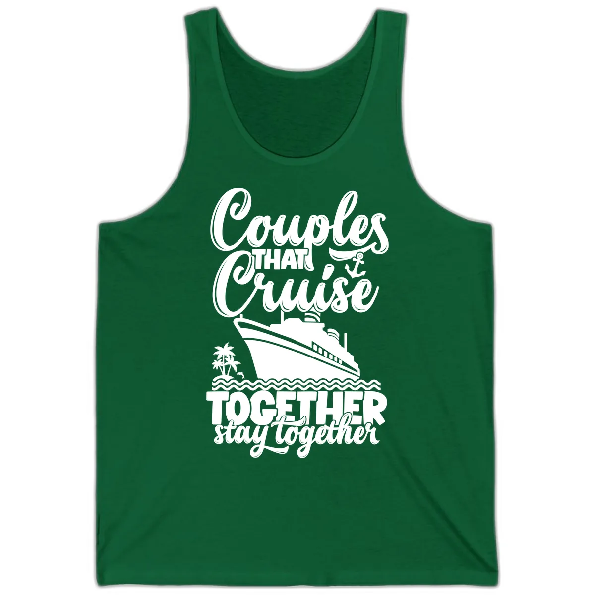 Couples That Cruise Together Stay Together Tank in Kelly