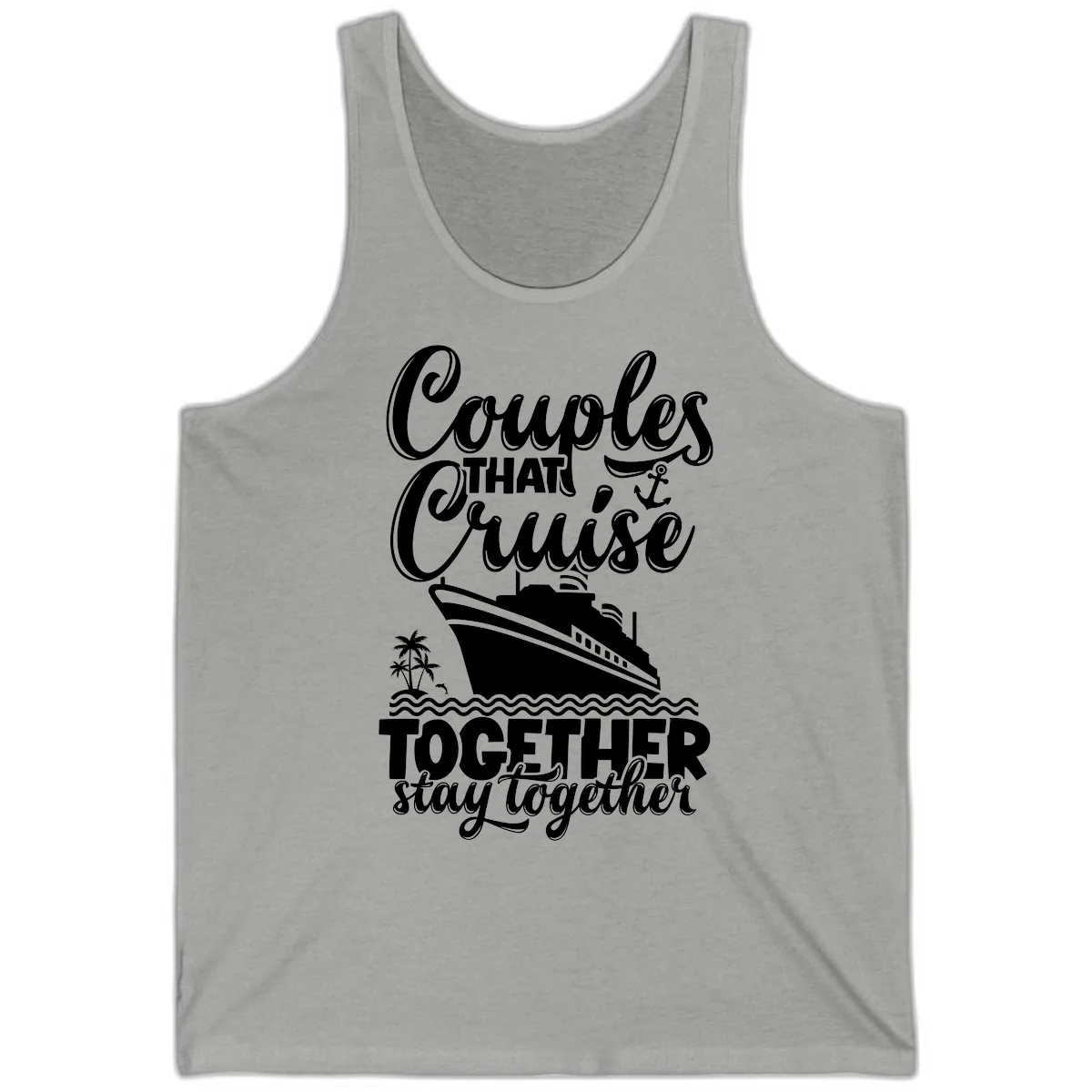 Couples That Cruise Together Stay Together Tank in Athletic Heather