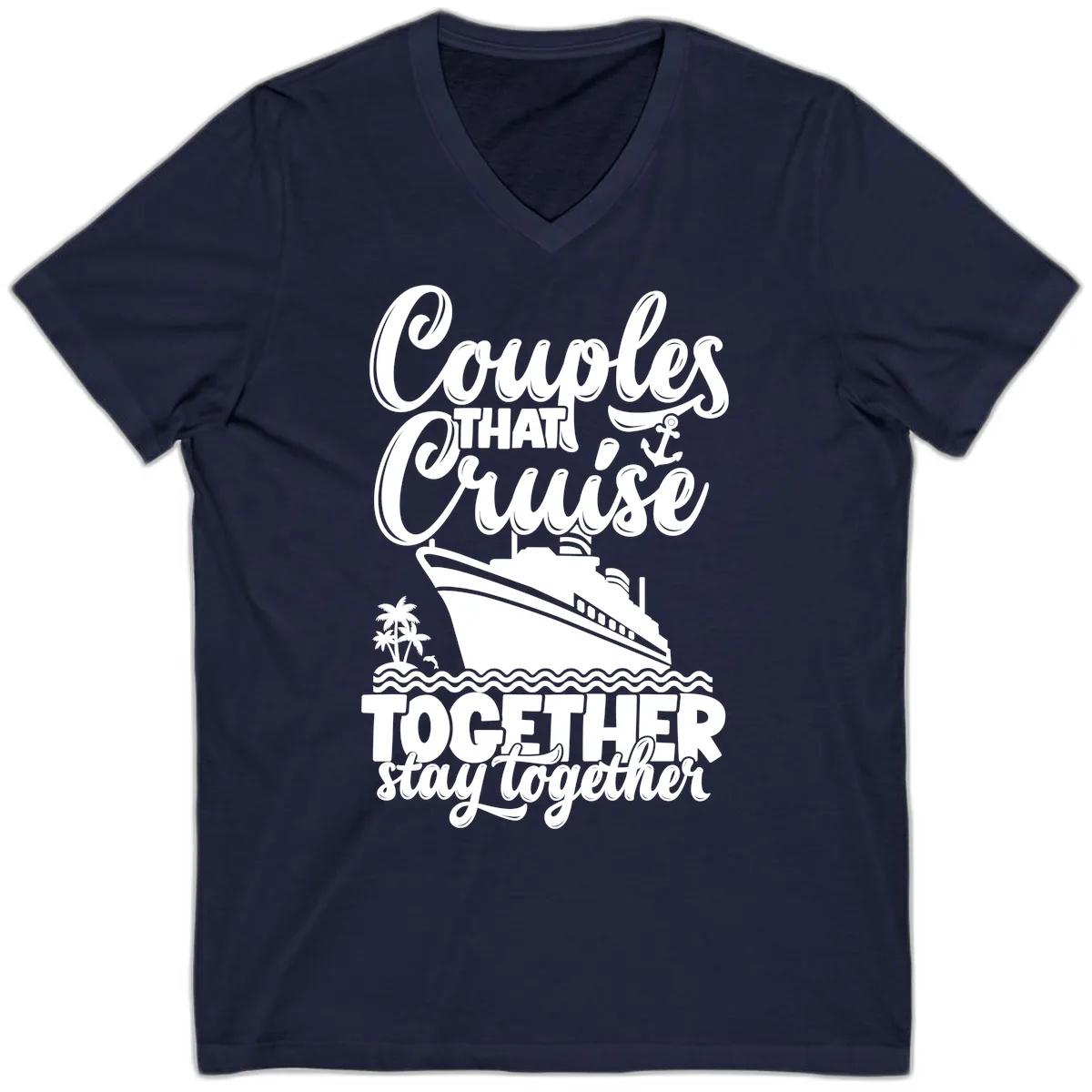 Couples That Cruise Together Stay Together V-Neck in Navy