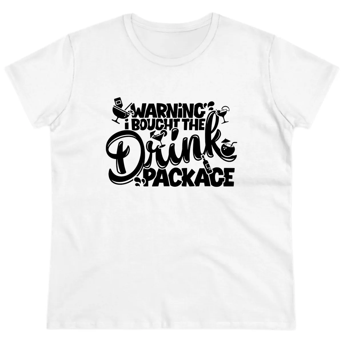 Warning I Bought The Drink Package Ladies Tee in White
