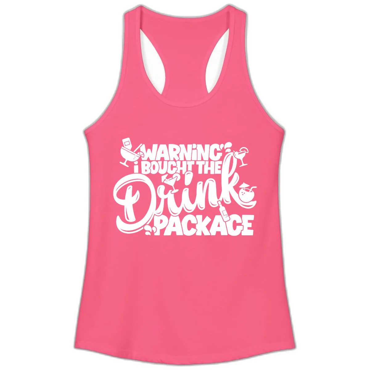 Warning I Bought The Drink Package Ladies Tank in Solid Hot Pink