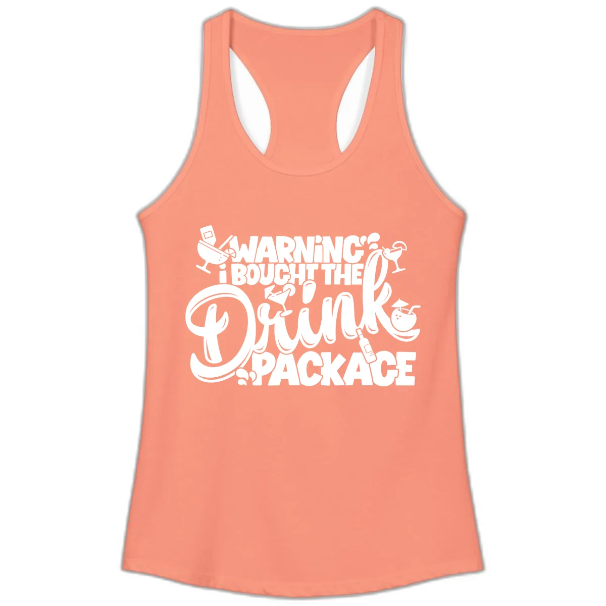 Warning I Bought The Drink Package Ladies Tank in Solid Light Orange