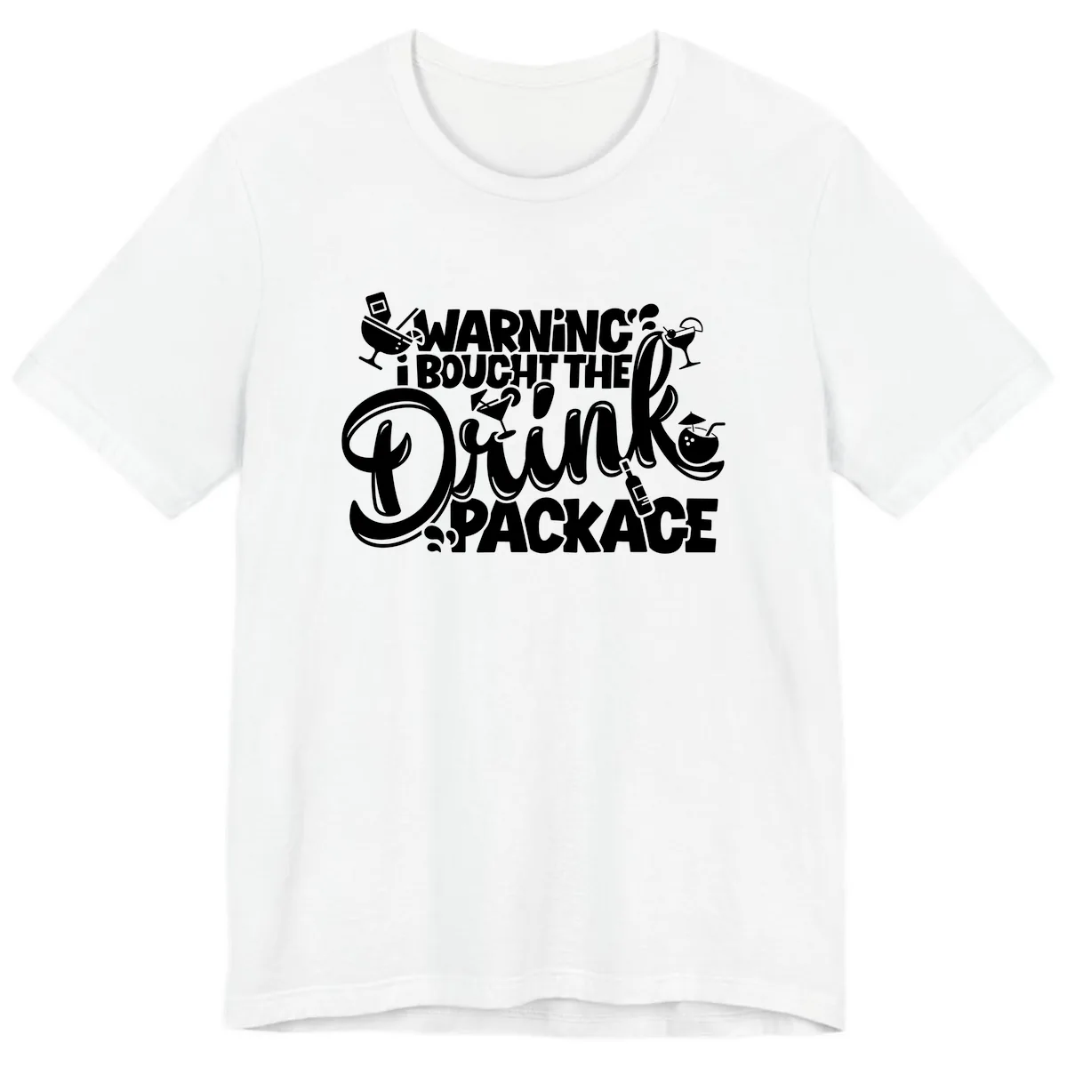 Warning I Bought The Drink Package Premium T-Shirt in White