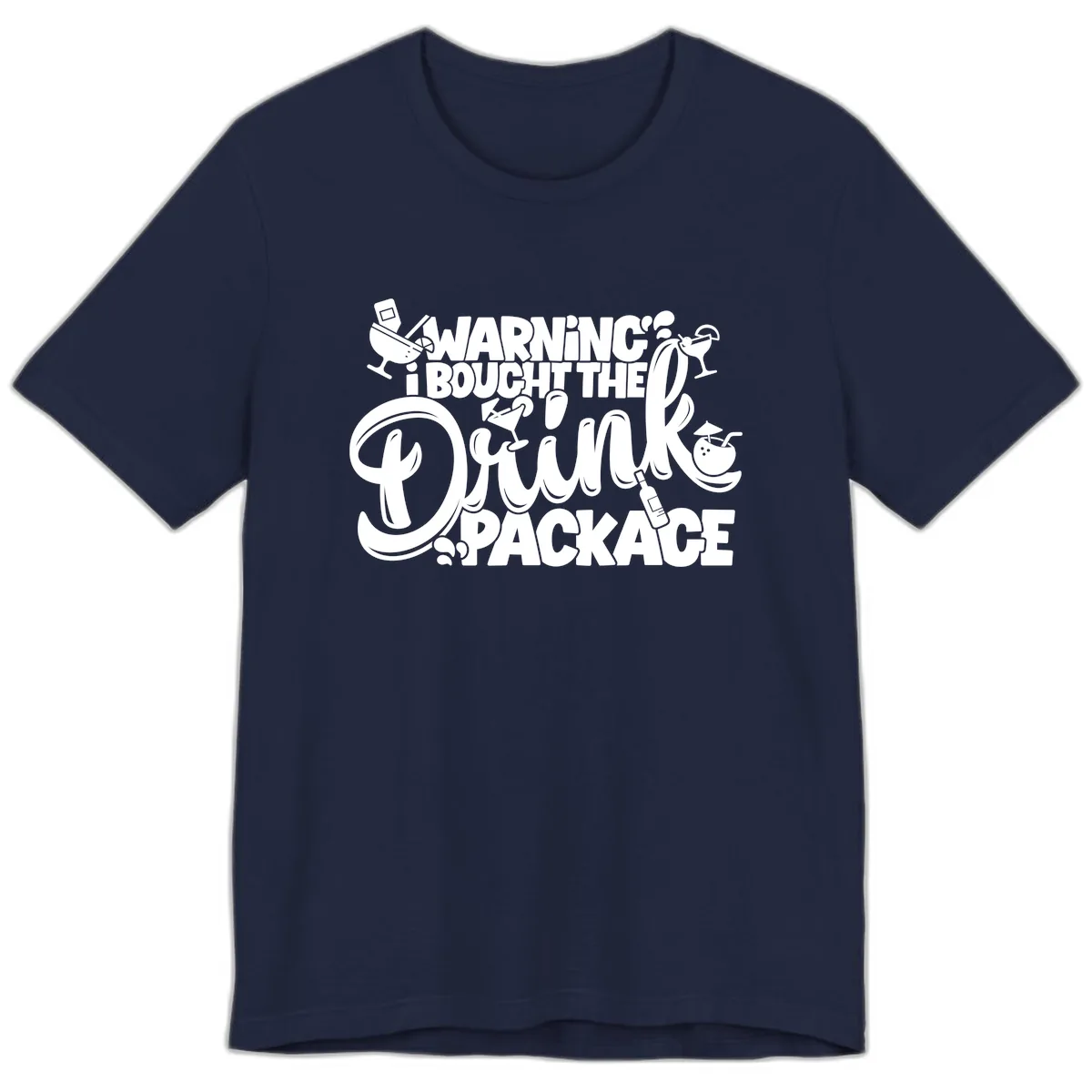 Warning I Bought The Drink Package Premium T-Shirt in Navy