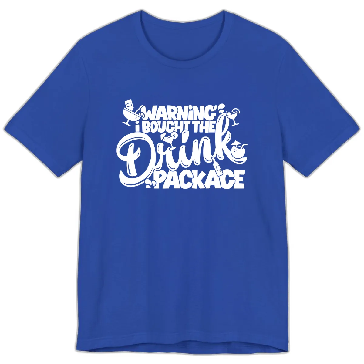 Warning I Bought The Drink Package Premium T-Shirt in True Royal