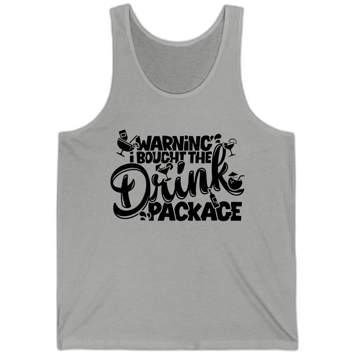 Warning I Bought The Drink Package Tank in Athletic Heather