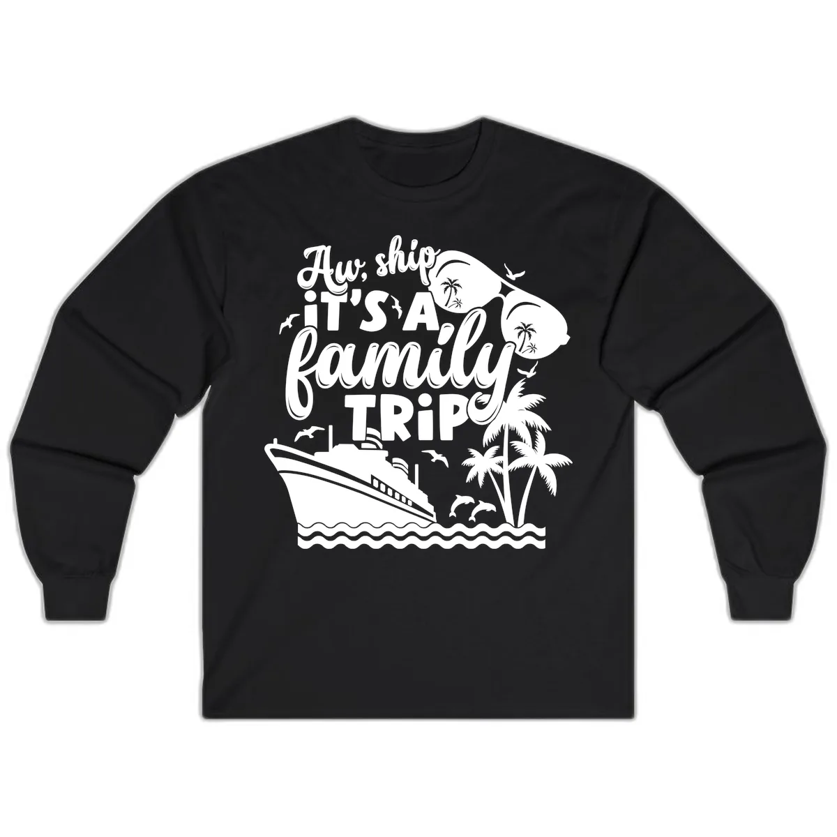 Aw, Ship It's A Family Trip Long Sleeve in Black
