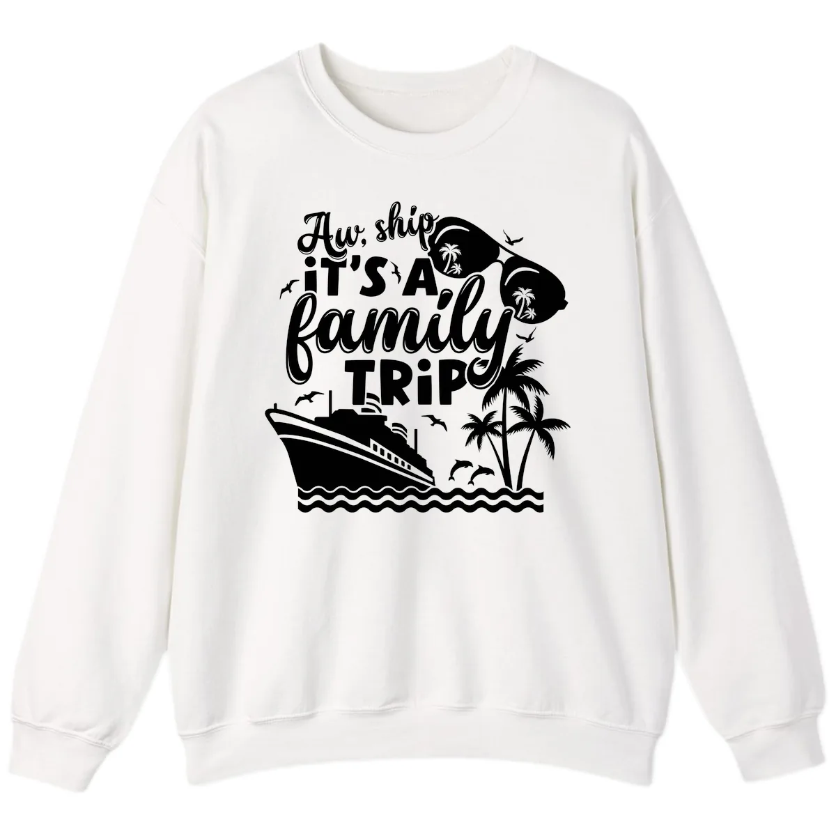 Aw, Ship It's A Family Trip Sweatshirt in White