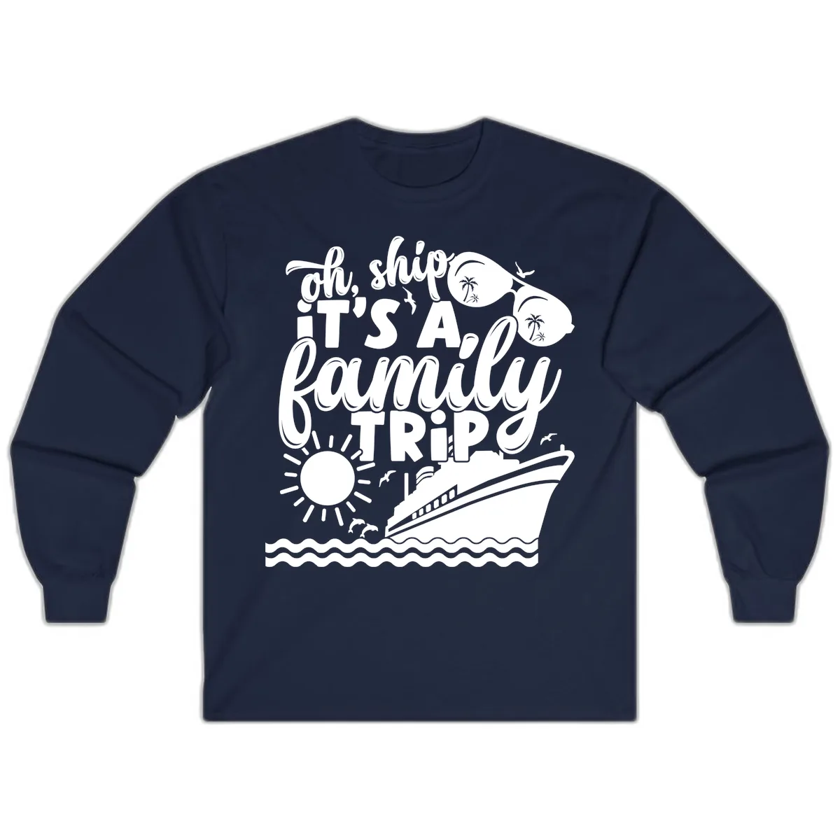 Oh Ship It's A Family Trip Long Sleeve in Navy