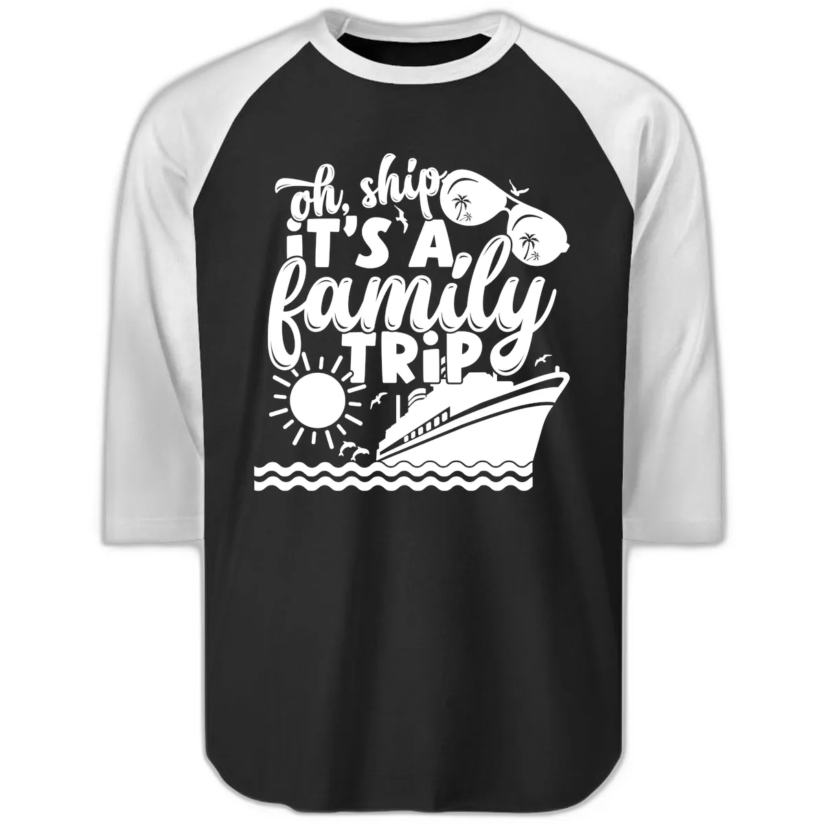 Oh Ship It's A Family Trip Raglan 3/4 in Black White