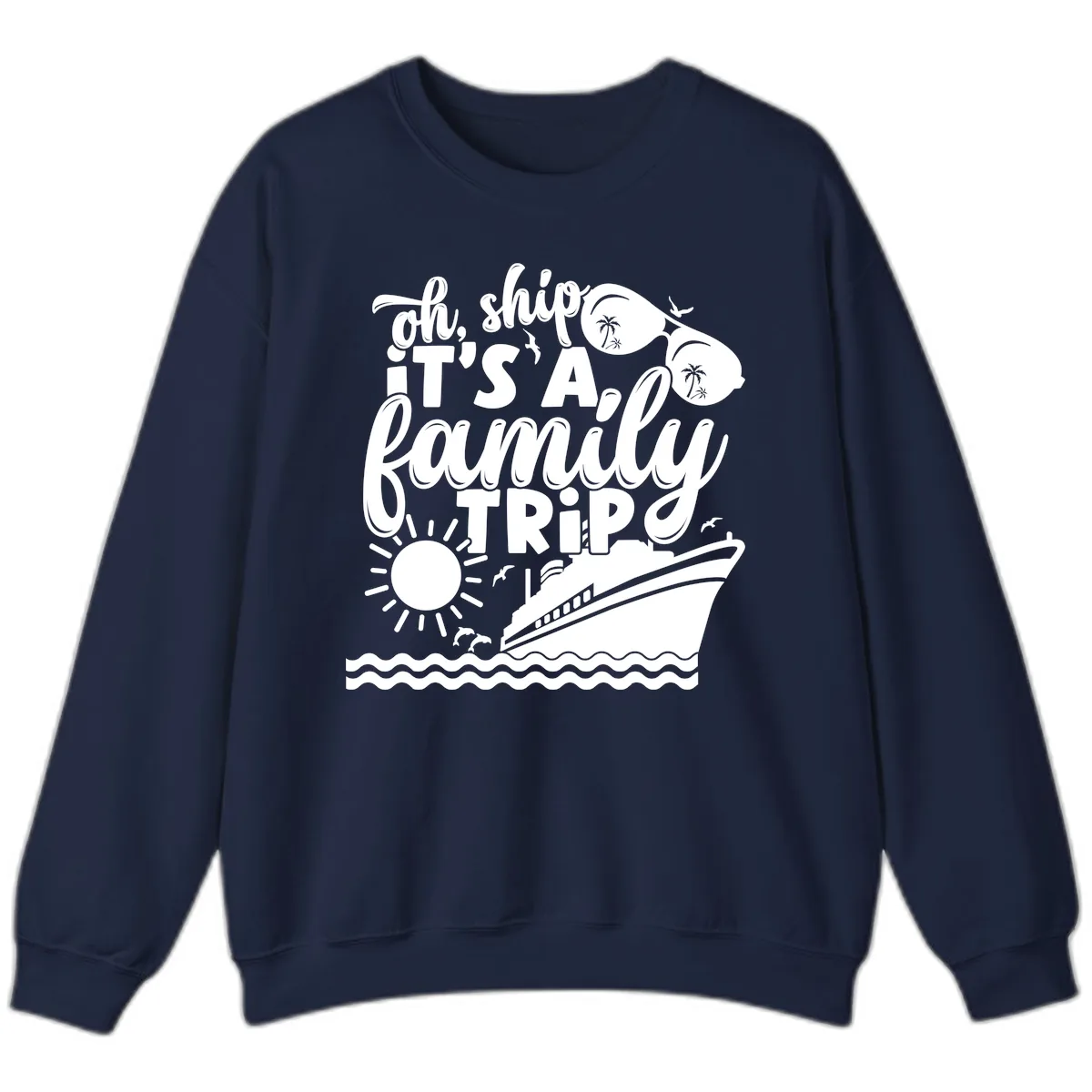 Oh Ship It's A Family Trip Sweatshirt in Navy
