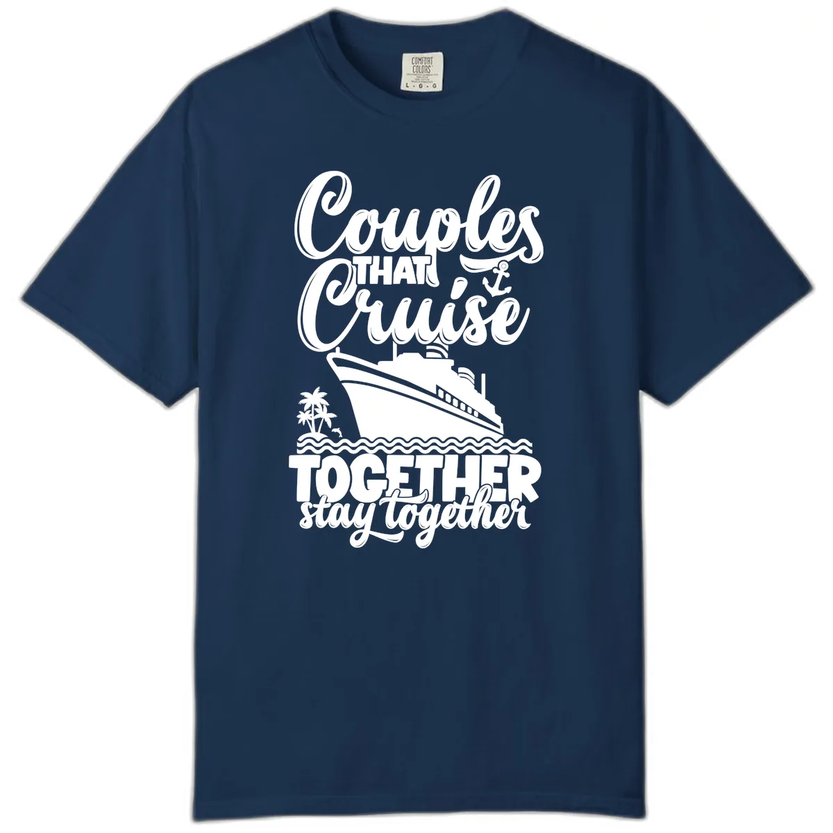 Couples That Cruise Together Stay Together Comfort Color in Navy