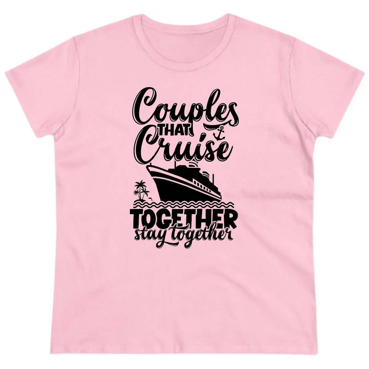 Couples That Cruise Together Stay Together Ladies Tee in Light Pink