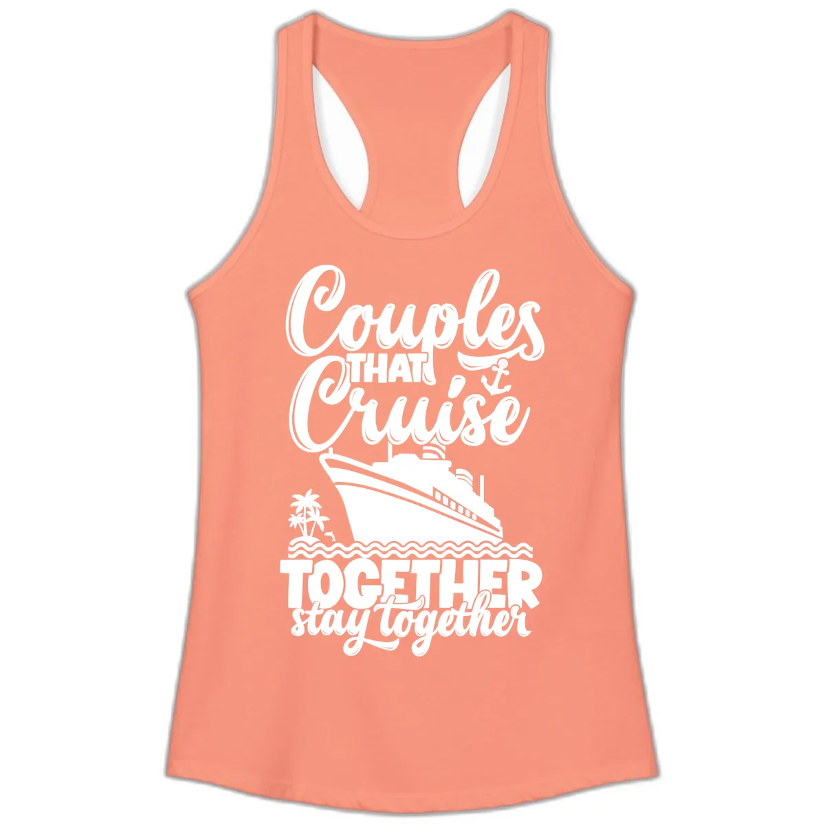 Couples That Cruise Together Stay Together Ladies Tank in Solid Light Orange