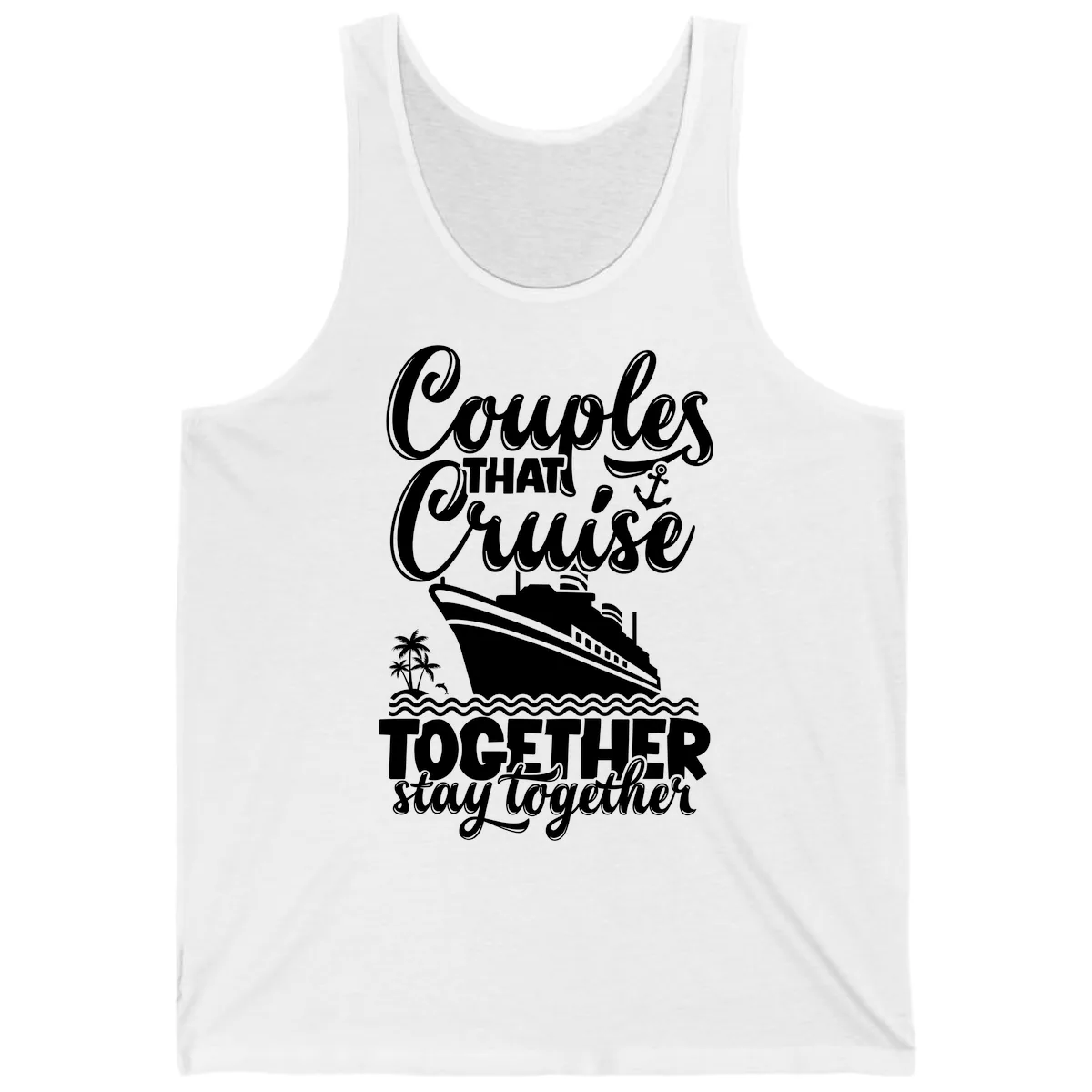 Couples That Cruise Together Stay Together Tank in White