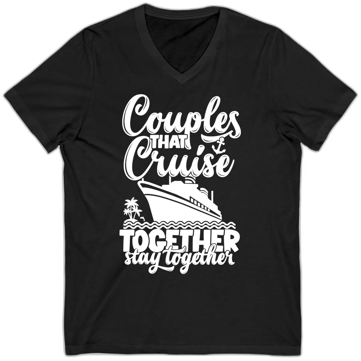 Couples That Cruise Together Stay Together V-Neck in Black
