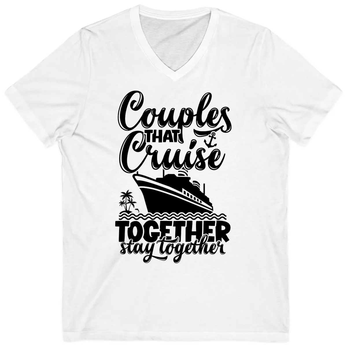 Couples That Cruise Together Stay Together V-Neck in White