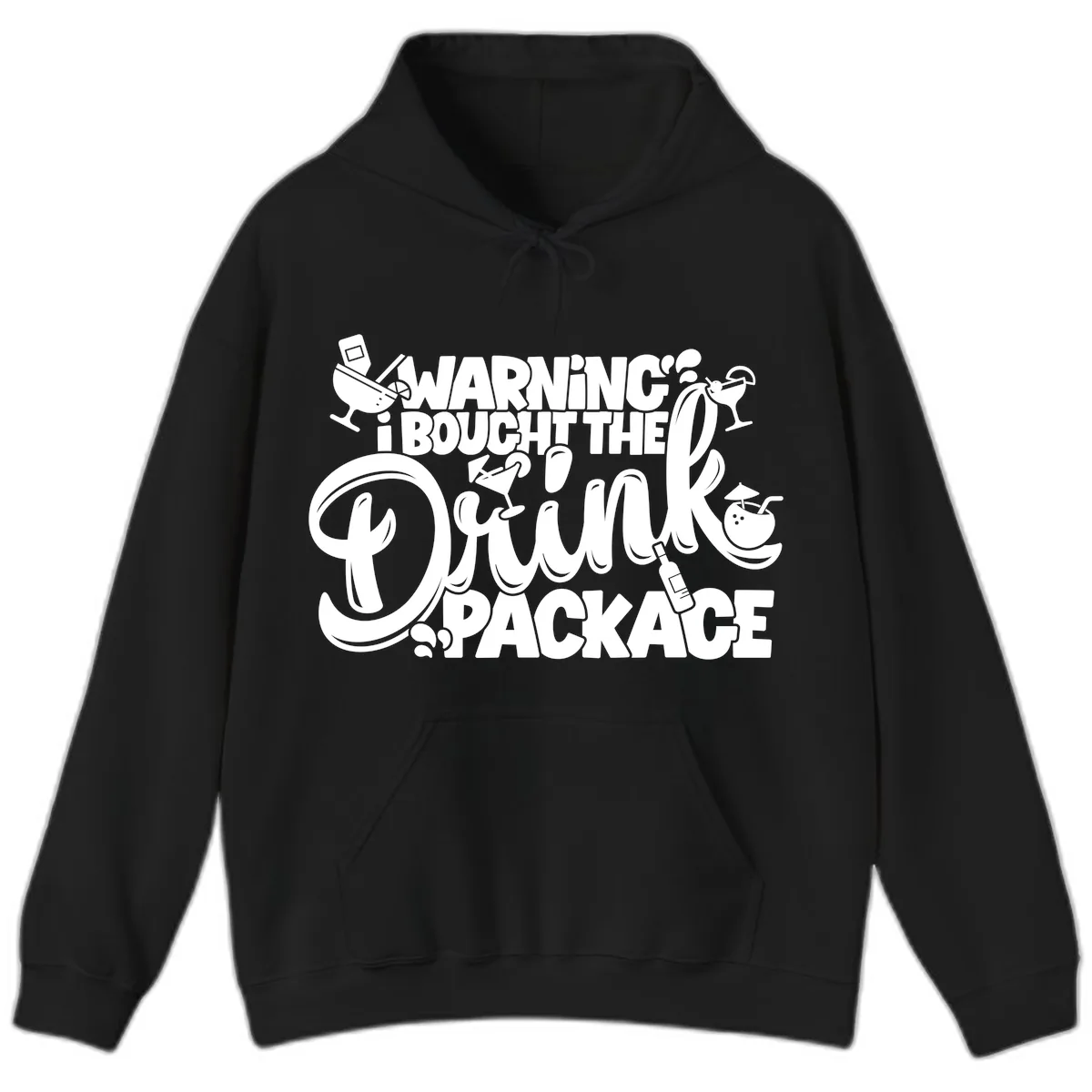 Warning I Bought The Drink Package Hoodie in Black