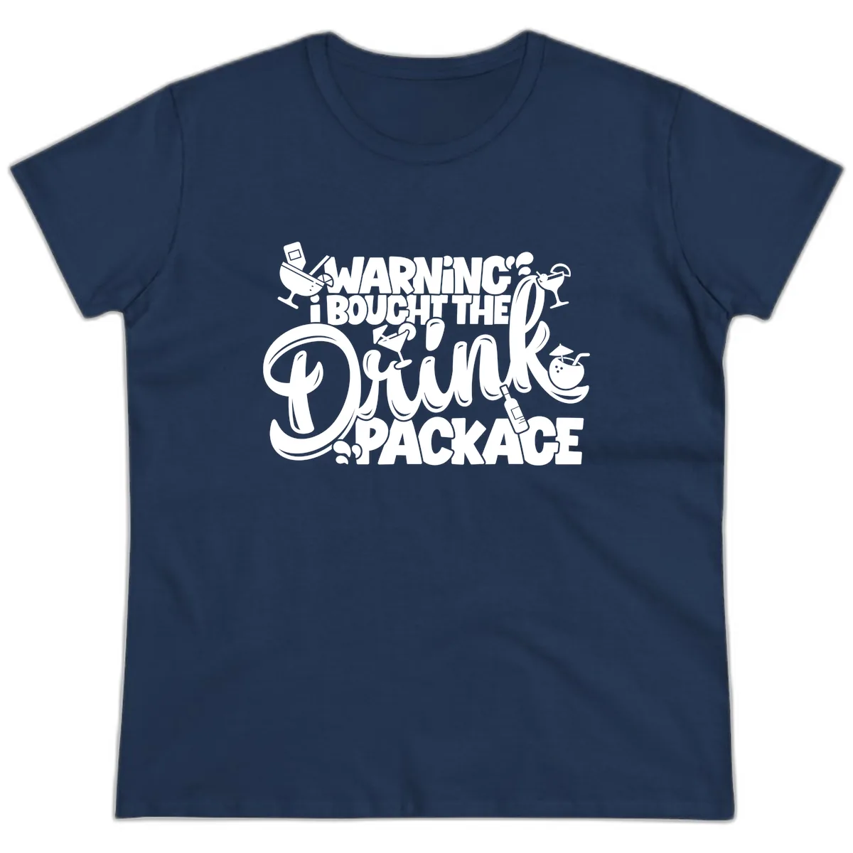 Warning I Bought The Drink Package Ladies Tee in Navy